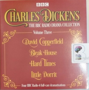 The BBC Radio Drama Charles Dickens Collection - Volume 3  written by Charles Dickens performed by Robert Glenister, Michael Kitchen, Ian McKellen and Full Cast Radio Drama Team on Audio CD (Abridged)